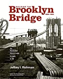 Building the Brooklyn Bridge, 1869–1883: An Illustrated History, with Images in 3D
