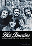 Hot Burritos: The True Story of The Flying Burrito Brothers