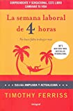 La semana laboral de 4 horas 3ª ed. Ampl: Versión ampliada (OTROS NO FICCIÓN) (Spanish Edition)