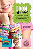 Loom Magic!: 25 Awesome, Never-Before-Seen Designs for an Amazing Rainbow of Projects