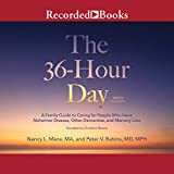 The 36-Hour Day, 6th Edition: A Family Guide to Caring for People Who Have Alzheimer's Disease, Related Dementias and Memory Loss