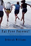 Fat Free Forever!: A Believer’s Triumph over Obesity in 21 Days