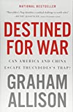 Destined for War: Can America and China Escape Thucydides's Trap? Graham Allison - Paperback