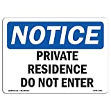 OSHA Notice Sign - Private Residence Do Not Enter | Rigid Plastic Sign | Protect Your Business, Construction Site, Warehouse & Shop Area |  Made in The USA