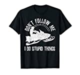 Snowmobile - Don't Follow Me Funny Saying Motor Sled Gift T-Shirt
