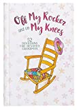 Off My Rocker and On My Knees: 52 Devotions for Devoted Grandmas