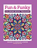 Fun & Funky Coloring Book Treasury: Designs to Energize and Inspire (Design Originals) 208 Pages with 96 Groovy One-Side-Only Designs on Extra-Thick Perforated Paper in a Handy Spiral Lay-Flat Binding