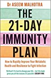 By Dr Aseem Malhotra The 21-Day Immunity Plan 'A perfect way to take the first step to transforming your life From the Foreword by Tom Watson Paperback - 27 Aug. 2020