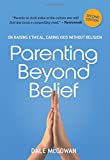 Parenting Beyond Belief: On Raising Ethical, Caring Kids Without Religion