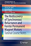 The Rediscovery of Synchronous Reluctance and Ferrite Permanent Magnet Motors: Tutorial Course Notes (SpringerBriefs in Electrical and Computer Engineering)