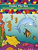 Do A Dot Art! Under The Sea Creative Activity Coloring Book