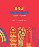 642 Awesome Things to Draw: Young Artist's Edition (642 Things To)