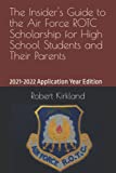 The Insider's Guide to the Air Force ROTC Scholarship for High School Students and Their Parents
