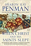 When Christ and His Saints Slept: A Novel by Sharon Kay Penman (1996-02-06)