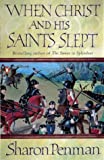 When Christ and His Saints Slept (Eleanor of Aquitaine Trilogy 1) by Sharon Penman (2000-12-07)
