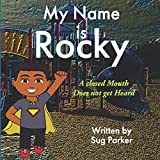 My Name is Rocky: A Closed Mouth Does Not Get Heard