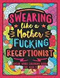 Swearing Like a Motherfucking Receptionist: Swear Word Coloring Book for Adults with Reception Related Cussing