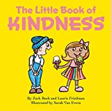 The Little Book of Kindness: A Little Kindness Makes a BIG Difference!