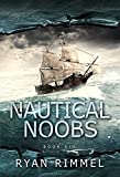 Nautical Noobs: Noobtown Book 6 (A LitRPG Adventure)