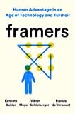 Framers: Human Advantage in an Age of Technology and Turmoil