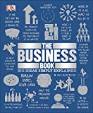 The Business Book: Big Ideas Simply Explained (DK Big Ideas)