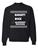 Nice Naughty an Attempt was Made Xmas Ugly Christmas Sweater Unisex Crewneck Graphic Sweatshirt, Black, 3X-Large