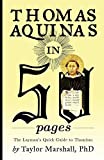 Thomas Aquinas in 50 Pages: A Layman's Quick Guide to Thomism