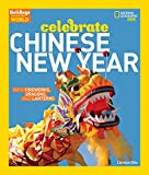 Holidays Around the World: Celebrate Chinese New Year: With Fireworks, Dragons, and Lanterns