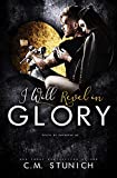 I Will Revel in Glory: A Dark Gang Romance (Death By Daybreak Motorcycle Club Book 3)