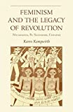 Feminism and the Legacy Of Revolution: Nicaragua, El Salvador, Chiapas (Volume 43) (Ohio RIS Latin America Series)