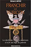 Franchir le Rubicon - le déclin de l'empire américain à la fin de l'âge du pétrole (Tome 2) (Franchir le Rubicon, 2)