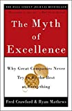 The Myth of Excellence: Why Great Companies Never Try to Be the Best at Everything