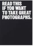 Read This If You Want to Take Great Photographs