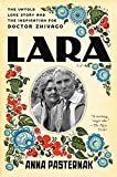 Lara: The Untold Love Story and the Inspiration for Doctor Zhivago