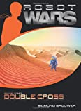 Double Cross (Robot Wars, Book 2)