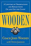 Wooden: A Lifetime of Observations and Reflections On and Off the Court