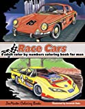 Color By Numbers Coloring Book For Men: Race Cars: Mens Color By Numbers Race Car Coloring Book (Color by Numbers Books for Men)