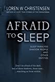 Afraid to Sleep: Sleep Paralysis, Shadow People, and Other Entities