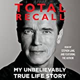 Total Recall: My Unbelievably True Life Story