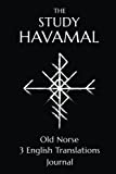 The Study Havamal: Original Old Norse - 3 English Translations - Journal
