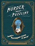 Murder Most Puzzling: 20 Mysterious Cases to Solve (Murder Mystery Game, Adult Board Games, Mystery Games for Adults)