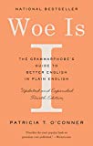 Woe Is I: The Grammarphobe's Guide to Better English in Plain English (Fourth Edition)