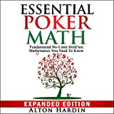 Essential Poker Math, Expanded Edition: Fundamental No-Limit Hold'em Mathematics You Need to Know