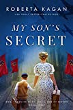 My Son's Secret: A Heart-Wrenching and Moving WW2 Historical Fiction Novel (Jews, The Third Reich, and a Web of Secrets Book 1)
