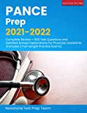 PANCE Prep 2021-2022: Complete Review + 600 Test Questions and Detailed Answer Explanations for Physician Assistants (Includes 2 Full-Length Practice Exams)