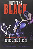 Into the Black: The Inside Story of Metallica (1991-2014)