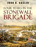 Four Years in the Stonewall Brigade