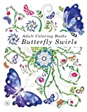 Adult Coloring Books Butterfly Swirls: Coloring Books for Adults Relaxation (Over 40 Images!)