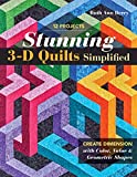 Stunning 3-D Quilts Simplified: Create Dimension with Color, Value & Geometric Shapes