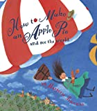 How to Make an Apple Pie and See the World (Dragonfly Books)